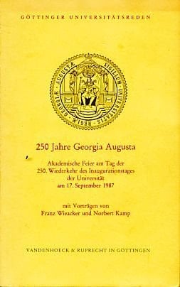 250 Jahre Georgia Augusta akademische Feier am Tag der 250. Wiederkehr des Inaugurationstages der Universität am 17. September 1987