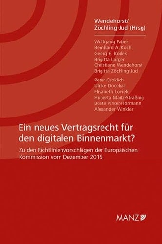Ein neues Vertragsrecht für den digitalen Binnenmarkt? zu den Richtlinienvorschlägen der Europäischen Kommission vom Dezember 2015