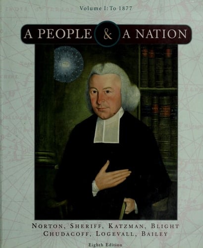 A People and a Nation: A History of the United States, Volume I: To 1877
