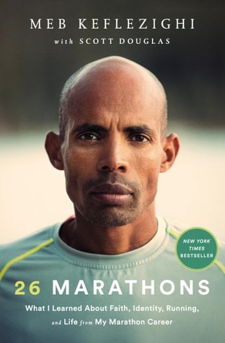 26 Marathons What I've Learned About Faith, Identity, Running, and Life From Each Marathon I've Run
