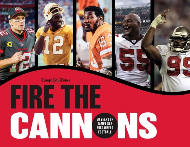 FIRE THE CANNONS: 50 Years of Tampa Bay Buccaneers Football