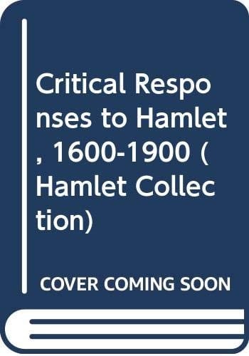 Critical Responses to Hamlet, 1600-1900 Vol. 4: 1850–1900 (Hamlet Collection)