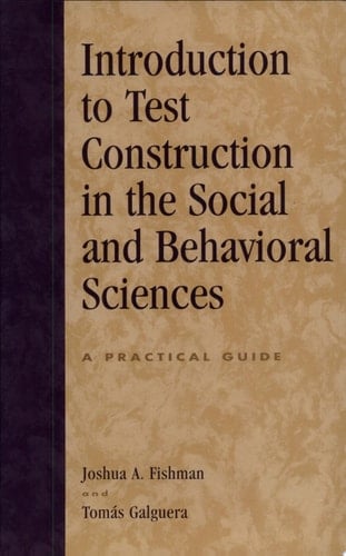Introduction to Test Construction in the Social and Behavioral Sciences A Practical Guide