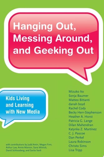 Hanging Out, Messing Around, and Geeking Out