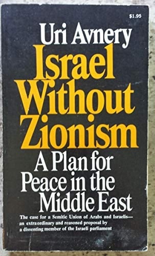 Israel Without Zionism: A Plan for Peace in the Middle East