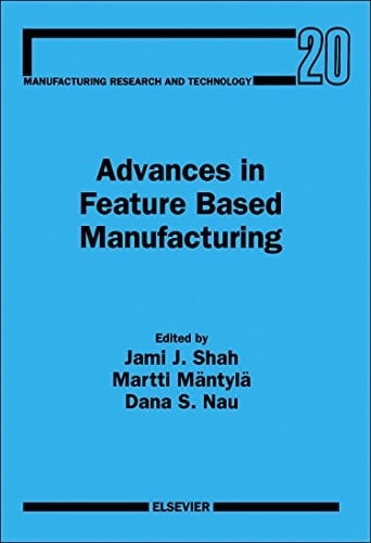 Advances in Feature Based Manufacturing (ISSN)