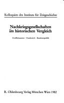Nachkriegsgesellschaften im historischen Vergleich: Grossbritannien, Frankreich, Bundesrepublik (Kolloquien des Instituts für Zeitgeschichte) (German Edition)