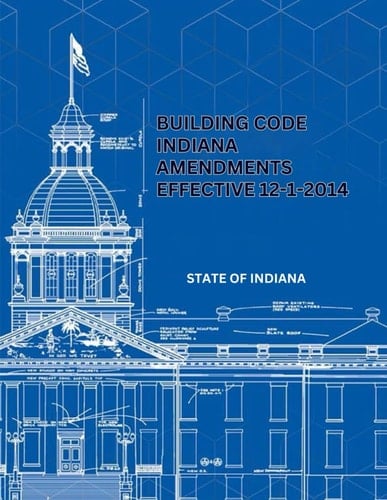 Building Code Indiana Amendments Effective 12-1-2014
