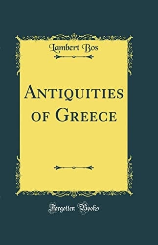 Antiquities of Greece (Classic Reprint)