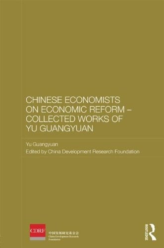 Chinese Economists on Economic Reform Collected works of Yu Guangyuan