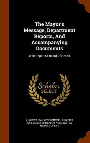 The Mayor's Message, Department Reports, and Accompanying Documents With Report of Board of Health