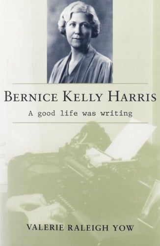 Bernice Kelly Harris A Good Life was Writing