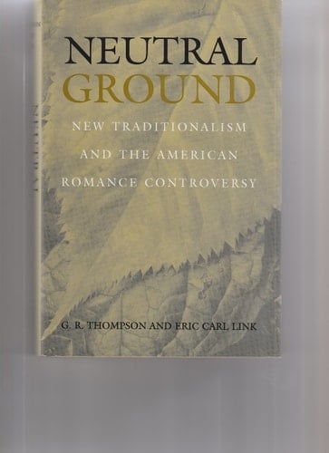 Neutral Ground New Traditionalism and the American Romance Controversy