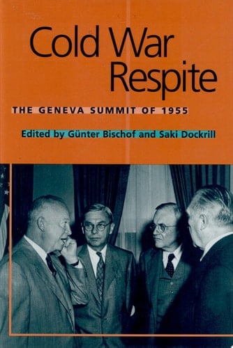 Cold War Respite The Geneva Summit of 1955