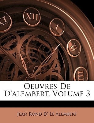 Oeuvres De D'alembert, Volume 3 (French Edition)