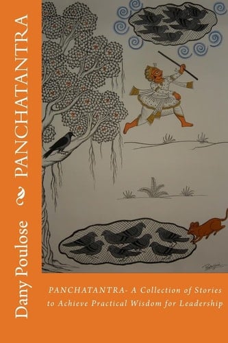 Panchatantra A Collection of Stories to Achieve Practical Wisdom for Leadership