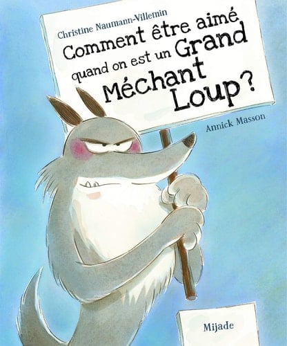 Comment être aimé quand on est un grand méchand loup?