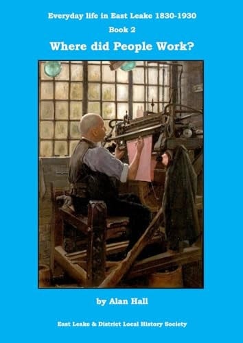 Everyday Life in East Leake 1830-1930