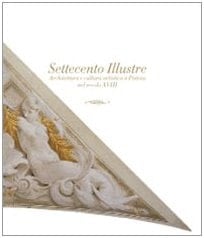 Settecento illustre architettura e cultura artistica a Pistoia nel secolo XVIII