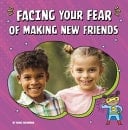 Facing Your Fear of Making New Friends What is a Friend?