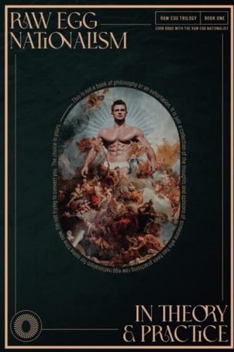 Raw Egg Nationalism in Theory and Practice Cook Good with the Raw Egg Nationalist