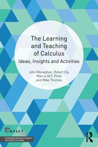 The Learning and Teaching of Calculus Ideas, Insights and Activities