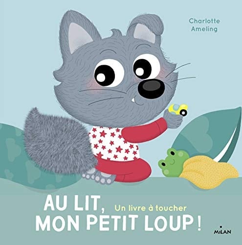 Au lit, mon petit loup ! : un livre à toucher