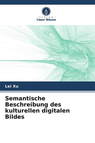 Semantische Beschreibung des kulturellen digitalen Bildes (German Edition)