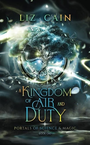 A Kingdom of Air and Duty: Portals of Science and Magic Book 1 (A Portal Fantasy Adventure)