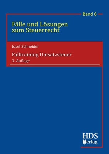 Falltraining Umsatzsteuer Fälle und Lösungen zum Steuerrecht