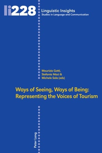 Ways of Seeing, Ways of Being Representing the Voices of Tourism