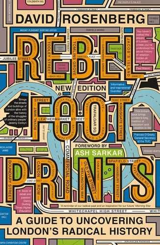 Rebel Footprints A Guide to Uncovering London's Radical History