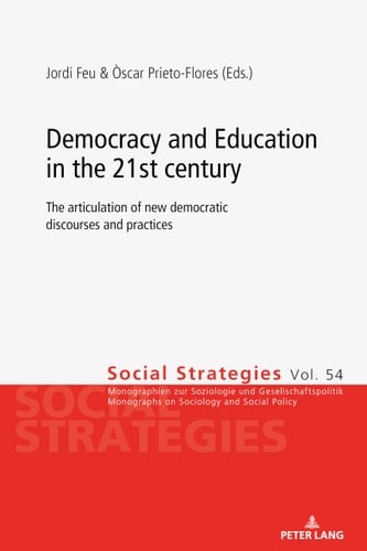 Democracy and Education in the 21st Century The Articulation of New Democratic Discourses and Practices