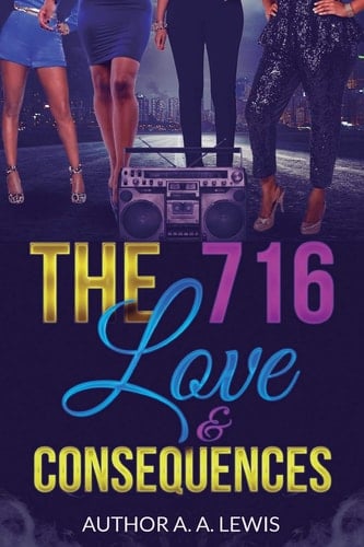 The 716 Love & Consequences