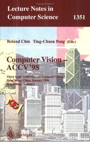 Computer Vision, ACCV'98 Third Asian Conference on Computer Vision, Hong Kong, China, January 8-10, 1998 : Proceedings