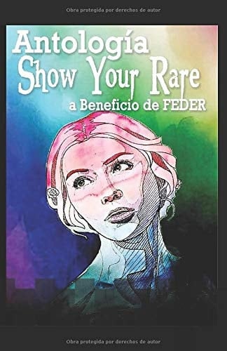 Antología Show Your Rare: Beneficio a FEDER (Spanish Edition)