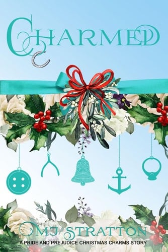 Charmed: A Pride and Prejudice Christmas Charms Story