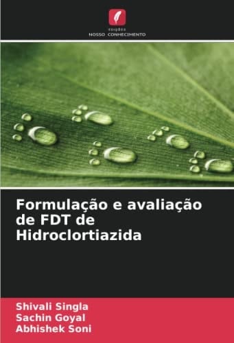 Formulação e avaliação de FDT de Hidroclortiazida (Portuguese Edition)