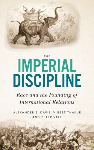 The Imperial Discipline Race and the Founding of International Relations