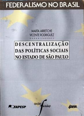 Descentralização das políticas sociais no estado de São Paulo (Federalismo no Brasil) (Portuguese Edition)