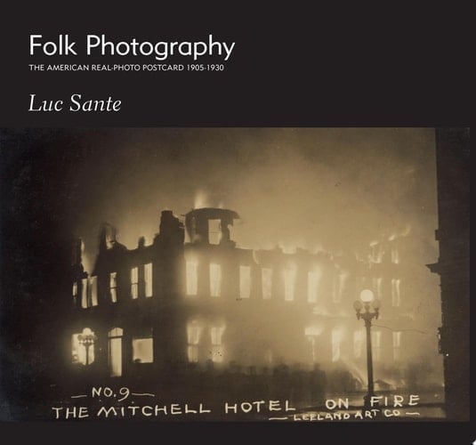 Folk Photography The American Real-photo Postcard, 1905-1930