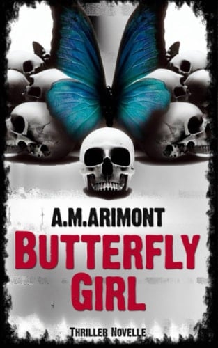 Butterfly Girl: Thriller Novelle (True-Crime Thriller) (German Edition)