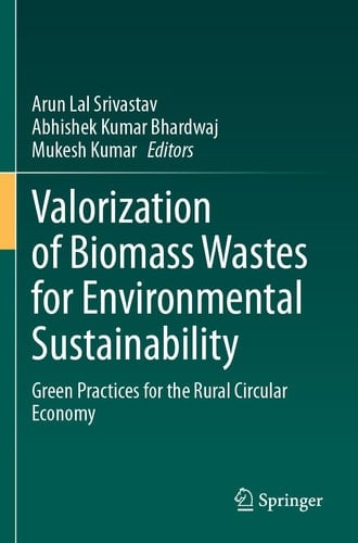 Valorization of Biomass Wastes for Environmental Sustainability Green Practices for the Rural Circular Economy
