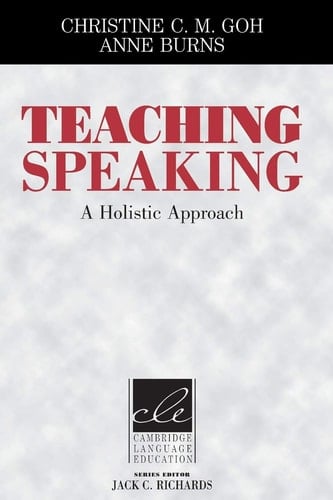 Teaching Speaking: A Holistic Approach (Cambridge Language Education)