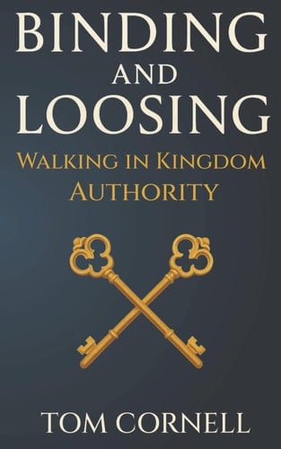 Binding and Loosing: Walking in Kingdom Authority
