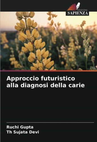 Approccio futuristico alla diagnosi della carie (Italian Edition)