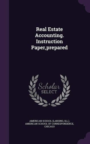 Real Estate Accounting. Instruction Paper, Prepared