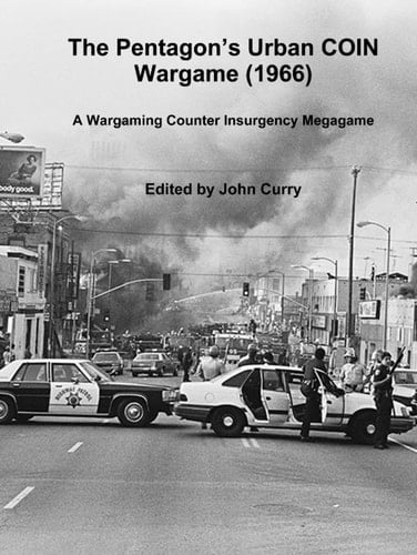 The Pentagon’s Urban COIN Wargame (1966): A Wargaming Counter Insurgency Megagame
