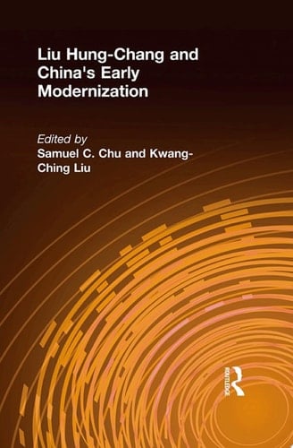 Liu Hung-Chang and China's Early Modernization