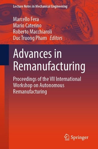 Advances in Remanufacturing Proceedings of the VII International Workshop on Autonomous Remanufacturing